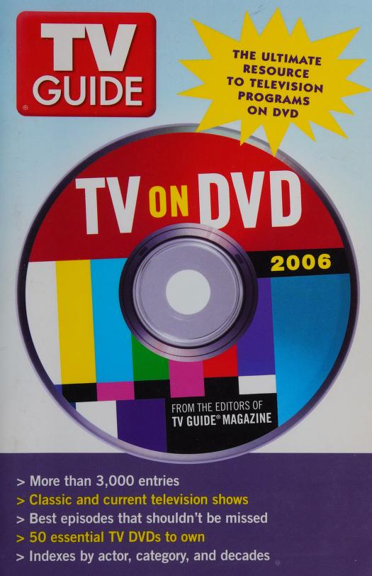 Humillar Comercial Principiante TV guide : TV on DVD 2006 : the ultimate resource to television programs on  DVD : Free Download, Borrow, and Streaming : Internet Archive